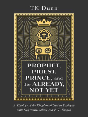 cover image of Prophet, Priest, Prince, and the Already, Not Yet